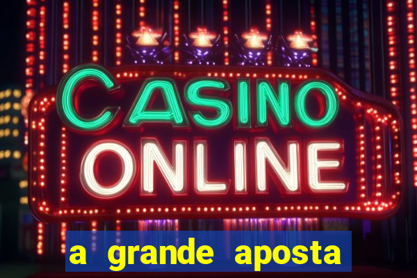 a grande aposta download torrent